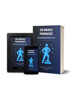 Od braku Pewności siebie do wewnętrznej siły - Ebook